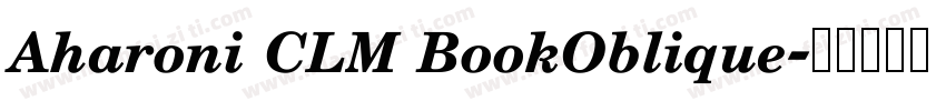 Aharoni CLM BookOblique字体转换